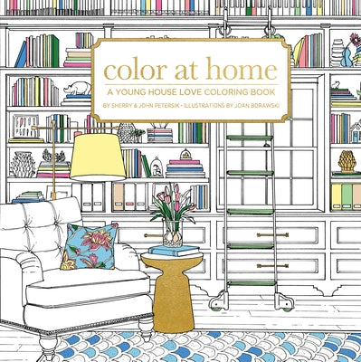 Color at Home: A Young House Love Coloring Book by Petersik