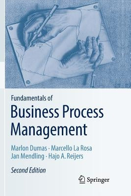 Fundamentals of Business Process Management by Dumas, Marlon