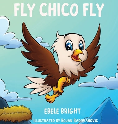 Fly Chico Fly by Bright, Ebele