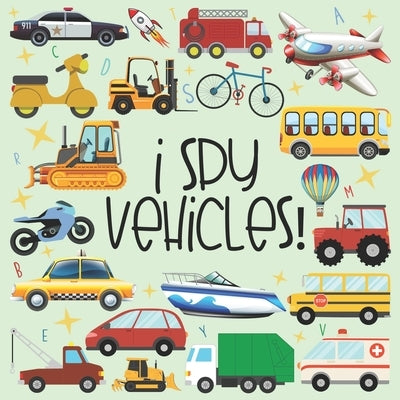 I Spy Vehicles: I Spy Puzzle Book for 2-5 Year Old. Cars, Trucks And More A Fun Activity Learning, Picture and Guessing Game For Kids by Schmidt, Elena