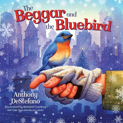 The Beggar and the Bluebird by DeStefano, Anthony
