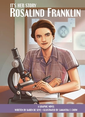 It's Her Story Rosalind Franklin: A Graphic Novel by Seve, Karen de