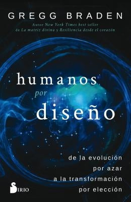 Humano Por Diseno by Braden, Gregg