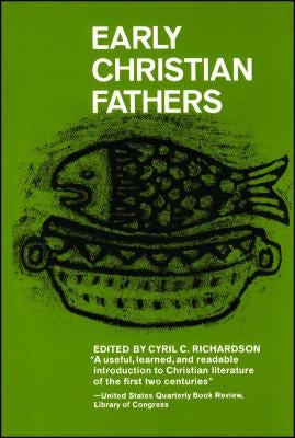 Early Christian Fathers by Richardson, Cyril