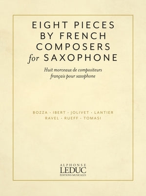 Eight Pieces by French Composers for Saxophone: For Alto Saxophone and Piano by Hal Leonard Corp