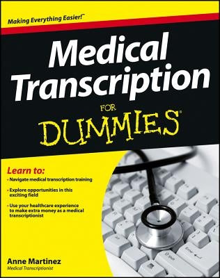 Medical Transcription for Dummies by Martinez, Anne