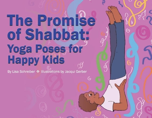 The Promise of Shabbat: Yoga Poses for Happy Kids by Schreiber, Lisa