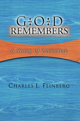 God Remembers by Feinberg, Charles L.