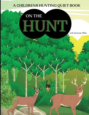 On the Hunt: A Children's Hunting Quiet Activity Book by Willis, Sommer