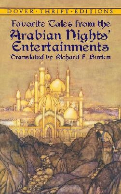 Favorite Tales from the Arabian Nights' Entertainments by Burton, Richard F.