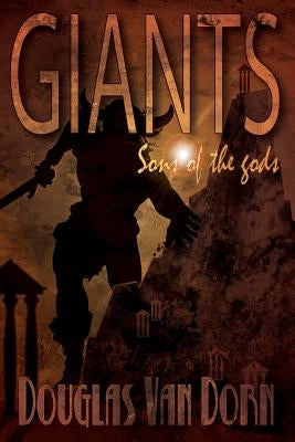 Giants: Sons of the Gods by Van Dorn, Douglas