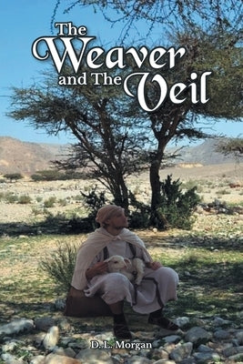 The Weaver and The Veil by Morgan, D. L.