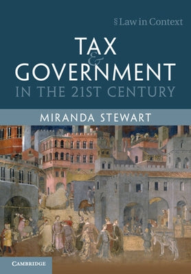 Tax and Government in the 21st Century by Stewart, Miranda