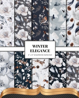 Winter Elegance Scrapbook Paper: Double Sided Craft Paper For Card Making, Junk Journals & DIY Projects by Lion, The Inky