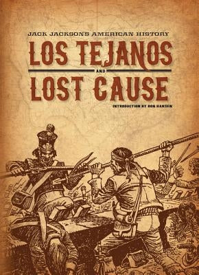 Jack Jackson's American History: Los Tejanos and Lost Cause by Jackson, Jack