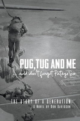 Pug, Tug and Me: ...and Don't Forget Patsye Suevolume 1 by Davidson, Don