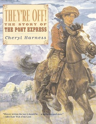 They're Off!: The Story of the Pony Express by Harness, Cheryl
