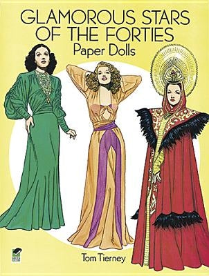 Glamorous Stars of the Forties Paper Dolls by Tierney, Tom