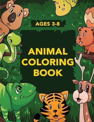 Animal Coloring Book for Kids: Activities for Toddlers, Preschoolers, Boys & Girls Ages 3-4, 4-6, 6-8 by Nest, Activity