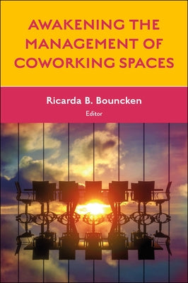 Awakening the Management of Coworking Spaces by Bouncken, Ricarda B.