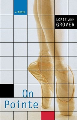 On Pointe by Grover, Lorie Ann