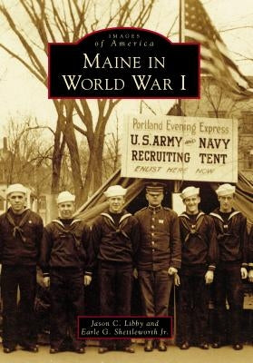 Maine in World War I by Libby, Jason C.