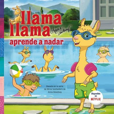 Llama, Llama Aprende A Nadar = Llama Llama Learns to Swim by Dewdney, Anna