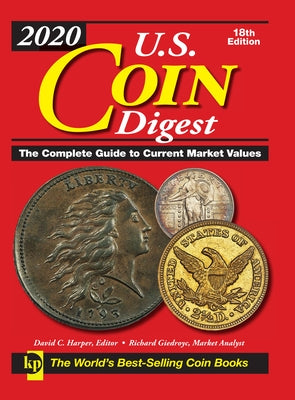 2020 U.S. Coin Digest: The Complete Guide to Current Market Values by Harper, David C.