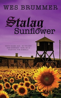 Stalag Sunflower by Brummer, Wes