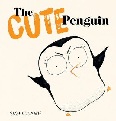 The Cute Penguin by Evans, Gabriel