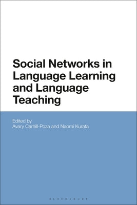 Social Networks in Language Learning and Language Teaching by Carhill-Poza, Avary