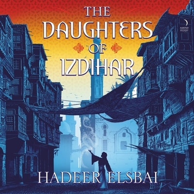 The Daughters of Izdihar by Elsbai, Hadeer
