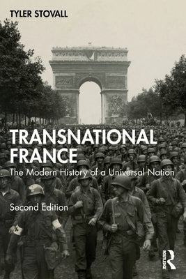 Transnational France: The Modern History of a Universal Nation by Stovall, Tyler