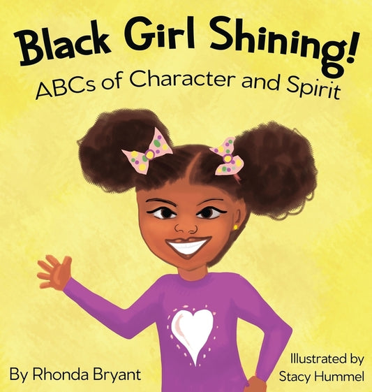 Black Girl Shining! ABCs of Character and Spirit by Bryant, Rhonda