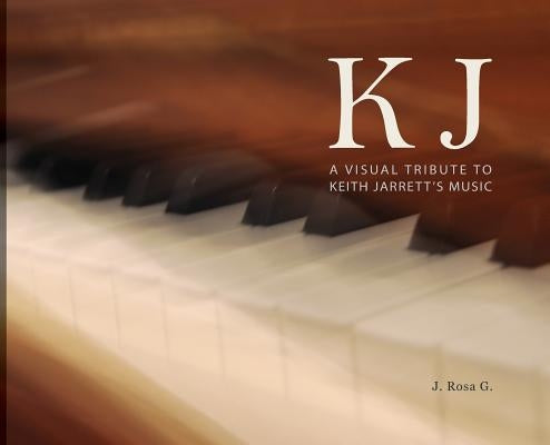 KJ - A Visual Tribute to Keith Jarrett's Music by J. Rosa G.