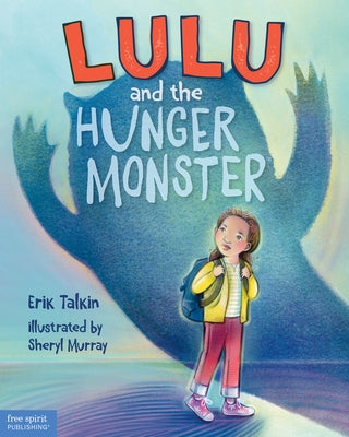 Lulu and the Hunger Monster (Tm) by Talkin, Erik