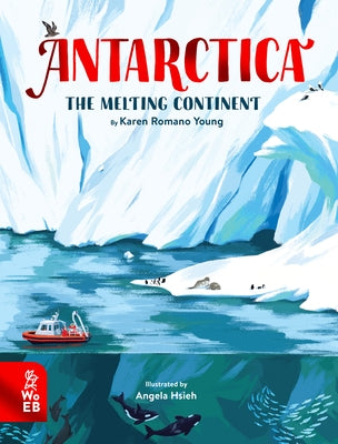 Antarctica: The Melting Continent by Romano Young, Karen