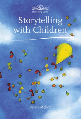 Storytelling with Children by Mellon, Nancy