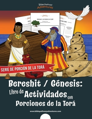 Bereshit Génesis: Libro de Actividades con Porciones de la Torá by Adventures, Bible Pathway