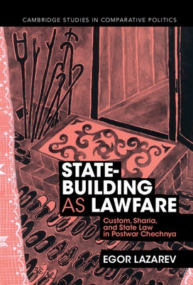 State-Building as Lawfare by Lazarev, Egor