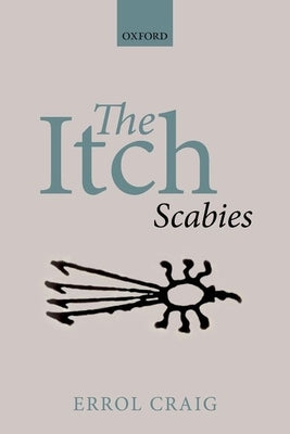 The Itch: Scabies by Craig, Errol