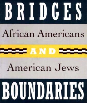 Bridges and Boundaries: African Americans and American Jews by Back, Adina