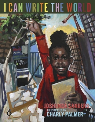 I Can Write the World by Sanders, Joshunda