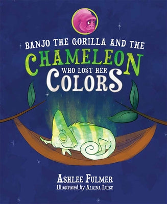 Banjo the Gorilla and the Chameleon Who Lost Her Colors by Fulmer, Ashlee