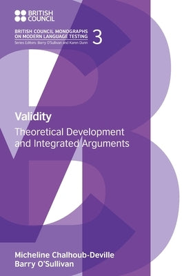 Validity: Theoretical Development and Integrated Arguments by Chalhoub-Deville, Micheline