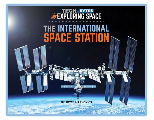 The International Space Station by Markovics, Joyce