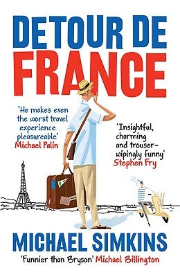 Detour de France: An Englishman in Search of a Continental Education by Simkins, Michael
