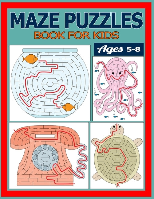 Maze Puzzles Book for Kids Ages 5-8: The Brain Game Mazes Puzzle Activity workbook for Kids with Solution Page. by Design Nobly