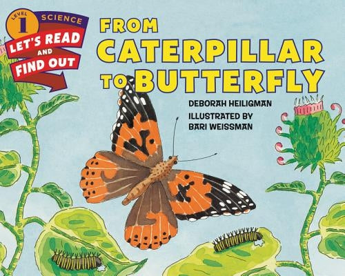 From Caterpillar to Butterfly by Heiligman, Deborah