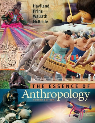 The Essence of Anthropology by Haviland, William a.